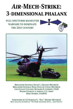 Air-Mech-Strike: 3-Dimensional Phalanx: Full Spectrum Maneuver Warfare to Dominate the 21st Century