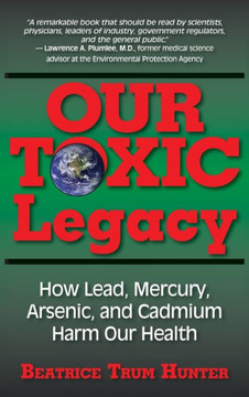 Our Toxic Legacy: How Lead, Mercury, Arsenic, and Cadmium Harm Our Health