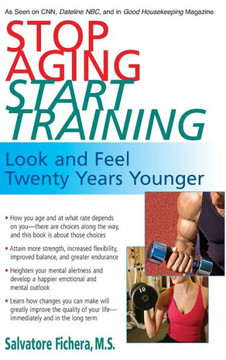 Stop Aging, Start Training: Look and Feel Twenty Years Younger
