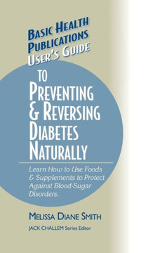 User's Guide to Preventing & Reversing Diabetes Naturally
