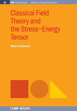 Classical Field Theory and the Stress-Energy Tensor Classical Field Theory and the Stress-Energy Tensor