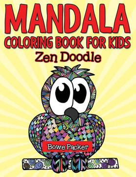 Mandala Coloring Book For Kids: Zen Doodle