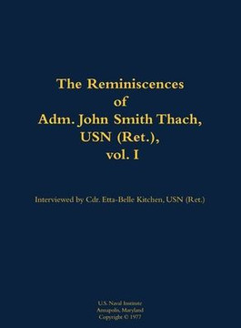 The Reminiscences of Adm. John Smith Thach, USN (Ret.), Vol. 1: 1905-1981