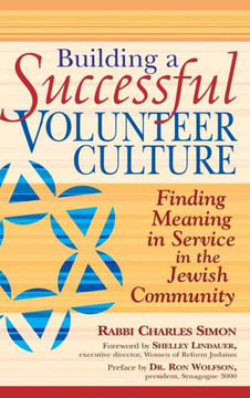 Building a Successful Volunteer Culture: Finding Meaning in Service in the Jewish Community