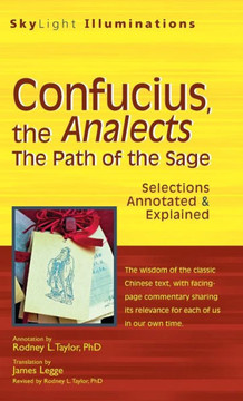 Confucius, the Analects: The Path of the Sage--Selections Annotated & Explained