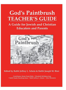 God's Paintbrush Teacher's Guide: A Guide for Jewish and Christian Educators and Parents