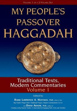 My People's Passover Haggadah Vol 1: Traditional Texts, Modern Commentaries