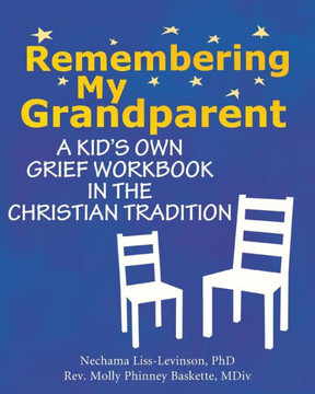 Remembering My Grandparent: A Kid's Own Grief Workbook in the Christian Tradition