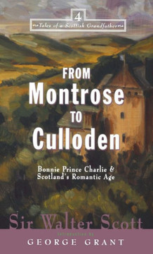 From Montrose to Culloden: Bonnie Prince Charlie and Scotland's Romantic Age