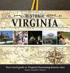 Historic Virginia: Your Travel Guide to Virginia's Fascinating Historic Sites Historic Virginia: Your Travel Guide to Virginia's Fascinating Historic Sites