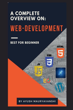 A Complete Overview On: Web-development A Complete Overview On: Web-development
