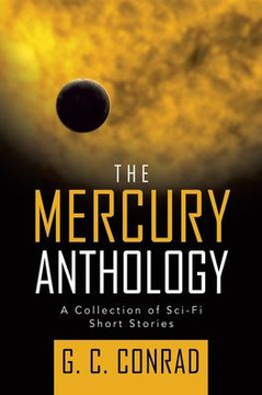 The Mercury Anthology: A Collection of Sci-Fi Short Stories