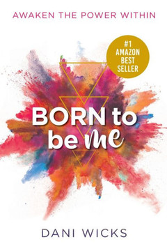 Born To Be Me: Awaken the Power Within