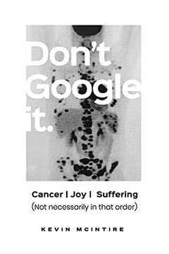 Don'T Google It: Cancer Joy Suffering; Not Necessarily In That Order