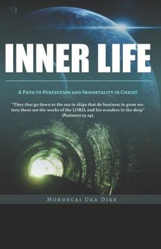 Inner Life: A path to sinlessness and immortality In christ