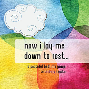 Now I Lay Me Down To Rest ... - 9781736832721