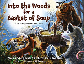Into the Woods for a Basket of Soup : A Fox in Pepper Green Socks Story