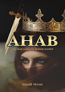 Ahab - The Real Authority Behind Jezebel