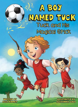 A Boy Named Tuck: Tuck and His Magical Stick