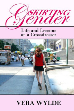 Skirting Gender: Life and Lessons of a Cross Dresser