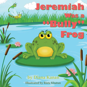 Jeremiah Was a Bully Frog