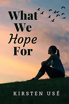 What We Hope For What We Hope For