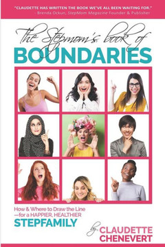The Stepmom's Book of Boundaries: How and Where to Draw the Line - for a Happier, Healthier Stepfamily