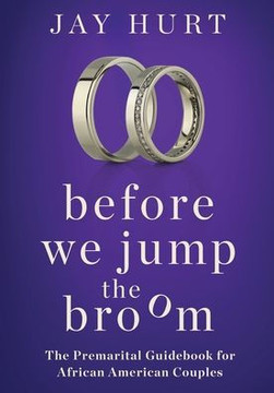 Before We Jump the Broom: The Premarital Guidebook for African American Couples