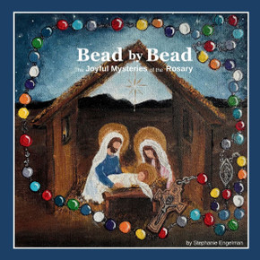 Bead by Bead: The Joyful Mysteries of the Rosary for Children
