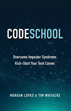 Code School: Overcome Imposter Syndrome. Kick-Start Your Tech Career.