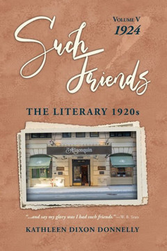 ""Such Friends"": The Literary 1920s, Vol. V-1924