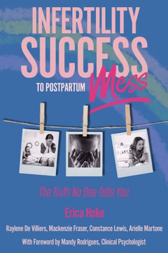 Infertility Success to Postpartum Mess: The Truth No One Tells You
