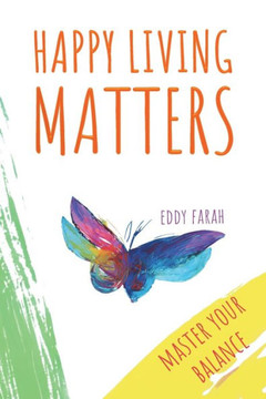 Happy Living Matters: Master Your Balance