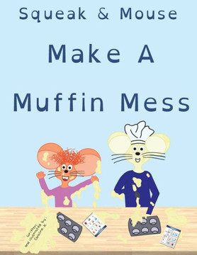 Squeak & Mouse Make A Muffin Mess - Large Print