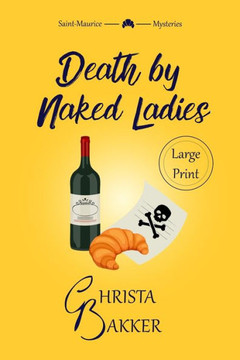 Death by Naked Ladies: A clean cozy mystery with a bit of ooh-la-la - Large Print