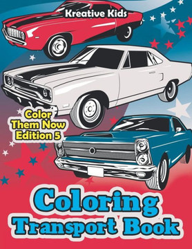 Coloring Transport Book - Color Them Now Edition 5 Coloring Transport Book - Color Them Now Edition 5