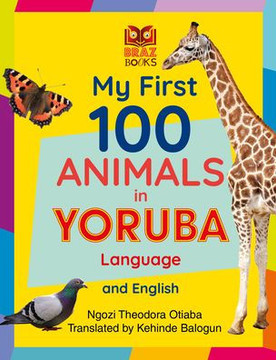My First 100 Animals in Yoruba Language and English