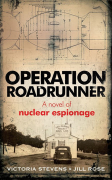 Operation Roadrunner: A Novel of Nuclear Espionage