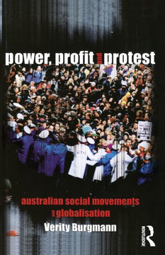 Power, Profit and Protest: Australian social movements and globalisation Power, Profit and Protest: Australian social movements and globalisation