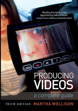 Producing Videos: A complete guide