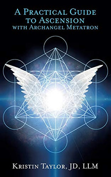 A Practical Guide To Ascension With Archangel Metatron A Practical Guide To Ascension With Archangel Metatron