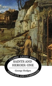 Saints and Heroes Vol 1 Saints and Heroes Vol 1