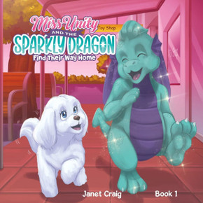 Miss Unity and the Sparkly Dragon Find Their Way Home