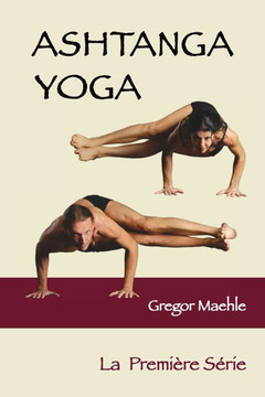 ASHTANGA YOGA La Premi?re S?rie