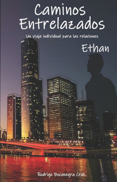 Caminos Entrelazados - Ethan: Un viaje individual para las relaciones