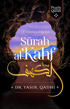 Lessons From Surah Al-Kahf (Pearls From The Qur'An) Lessons From Surah Al-Kahf (Pearls From The Qur'An)