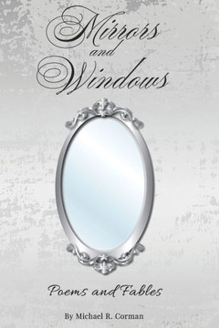 Mirrors And Windows: Poems And Fables Mirrors And Windows: Poems And Fables