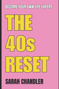 The 40s Reset: Become Your Own Life Expert