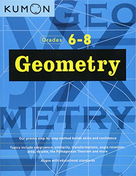 Geometry: Grade 6-8 (Kumon Middle School Geometry) (Kumon Math Workbooks) Geometry: Grade 6-8 (Kumon Middle School Geometry) (Kumon Math Workbooks)