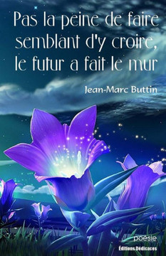 Pas La Peine de Faire Semblant d'y Croire, Le Futur a Fait Le Mur